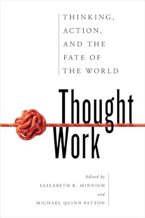 Image du vendeur pour Thought Work : Thinking, Action, and the Fate of the World mis en vente par GreatBookPrices
