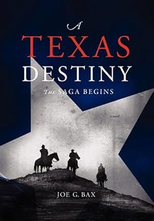 Seller image for A Texas Destiny: The Saga Begins for sale by GreatBookPrices