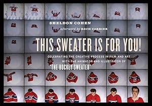 Seller image for This Sweater Is for You! : Celebrating the Creative Process in Film and Art With the Animator and Illustrator of "The Hockey Sweater" for sale by GreatBookPrices