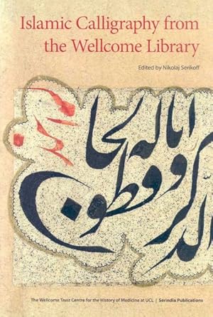 Image du vendeur pour Islamic Calligraphy in the Wellcome Library mis en vente par GreatBookPrices