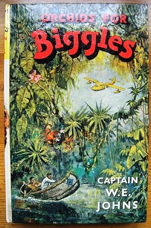 Seller image for ORGHIDS FOR BIGGLES. An Adventure of Biggles of the Air Police for sale by Peter M. Huyton