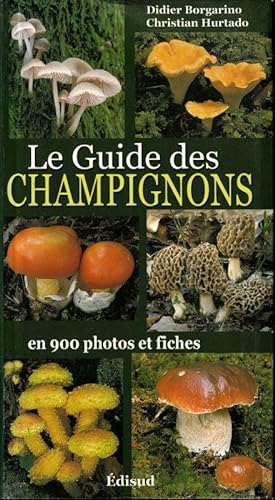 Bild des Verkufers fr Le guide des Champignons en 900 photos et fiches zum Verkauf von ARTLINK