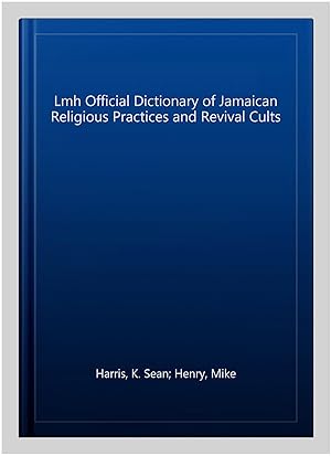 Bild des Verkufers fr Lmh Official Dictionary of Jamaican Religious Practices and Revival Cults zum Verkauf von GreatBookPrices