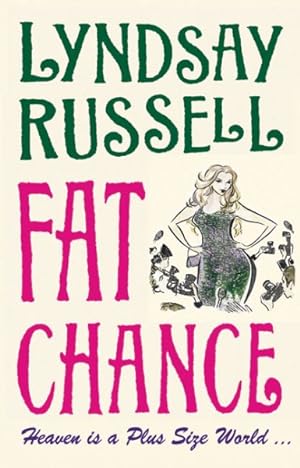 Seller image for Fat Chance : Heaven Is a Plus-Sized World for sale by GreatBookPrices
