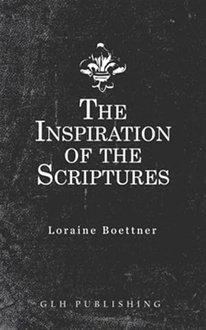 Bild des Verkufers fr The Inspiration Of The Scriptures zum Verkauf von GreatBookPrices
