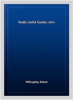 Imagen del vendedor de Really Useful Guides: John a la venta por GreatBookPrices