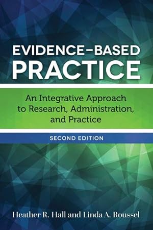 Seller image for Evidence-based Practice : An Integrative Approach to Research, Administration, and Practice for sale by GreatBookPrices