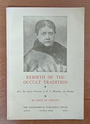 Seller image for Rebirth of the Occult Tradition: How the Secret Doctrine of H.P. Blavatsky was Written for sale by Theosophical Society Library