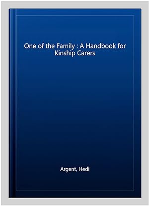Imagen del vendedor de One of the Family : A Handbook for Kinship Carers a la venta por GreatBookPrices