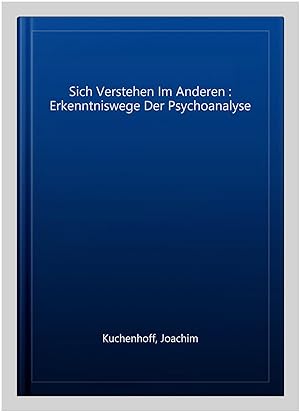 Seller image for Sich Verstehen Im Anderen : Erkenntniswege Der Psychoanalyse -Language: german for sale by GreatBookPrices