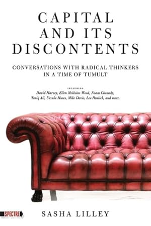 Imagen del vendedor de Capital and Its Discontents : Conversations With Radical Thinkers in a Time of Tumult a la venta por GreatBookPrices