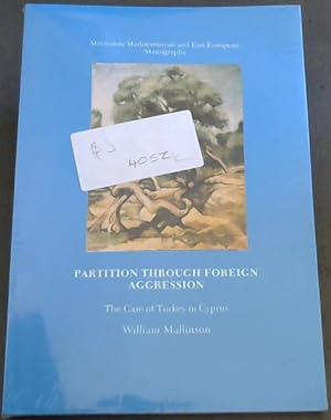 Imagen del vendedor de Partitioning Through Foreign Aggression : The Case of Turkey in Cyprus a la venta por Chapter 1