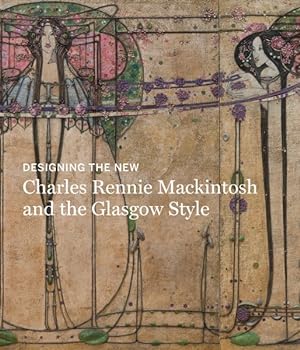 Imagen del vendedor de Designing the New : Charles Rennie Mackintosh and the Glasgow Style a la venta por GreatBookPrices