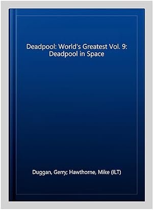 Seller image for Deadpool: World's Greatest Vol. 9: Deadpool in Space for sale by GreatBookPrices