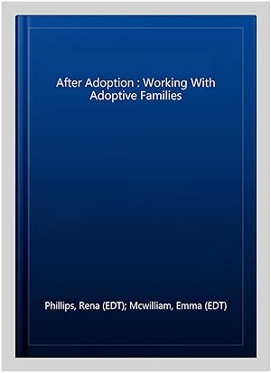 Seller image for After Adoption : Working With Adoptive Families for sale by GreatBookPrices