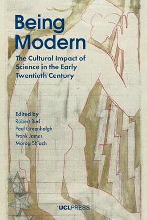 Immagine del venditore per Being Modern : The Cultural Impact of Science in the Early Twentieth Century venduto da GreatBookPrices