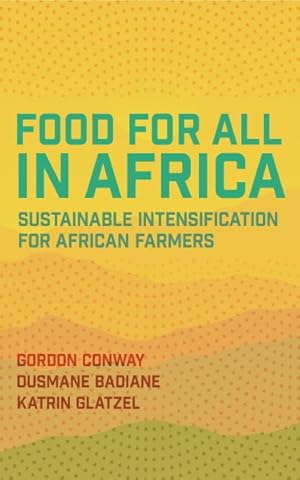 Immagine del venditore per Food For All In Africa : Sustainable Intensification for African Farmers venduto da GreatBookPrices