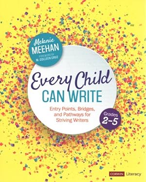 Seller image for Every Child Can Write, Grades 2-5 : Entry Points, Bridges, and Pathways for Striving Writers for sale by GreatBookPrices