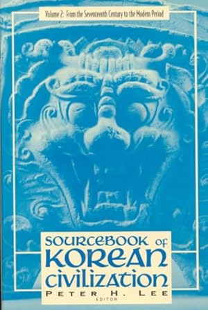 Seller image for Sourcebook of Korean Civilization : From the Seventeenth Century to the Modern Period for sale by GreatBookPrices