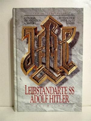 Seller image for Uniforms, Organization and History of the LAH: Leibstandarte SS Adolf Hitler. Vol. One. for sale by Military Books