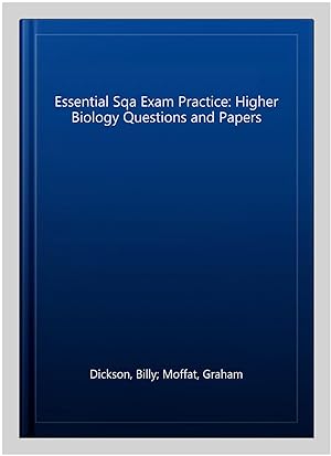 Immagine del venditore per Essential Sqa Exam Practice: Higher Biology Questions and Papers venduto da GreatBookPrices