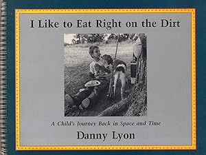 Seller image for I Like to Eat Right on the Dirt. A Child's Journey Back in Space and Time for sale by Studio Bibliografico Marini