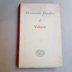 Dizionario filosofico. A cura di Mario Bonfantini