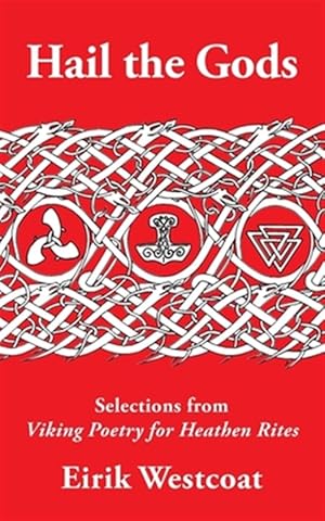 Bild des Verkufers fr Hail the Gods: Selections from Viking Poetry for Heathen Rites zum Verkauf von GreatBookPrices