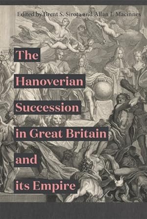 Immagine del venditore per Hanoverian Succession in Great Britain and Its Empire venduto da GreatBookPrices