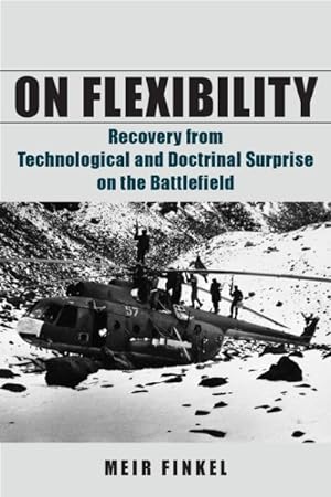 Immagine del venditore per On Flexibility : Recovery from Technological and Doctrinal Surprise on the Battlefield venduto da GreatBookPrices