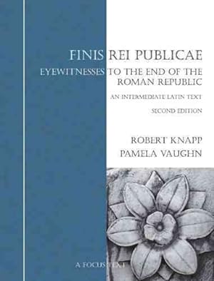 Bild des Verkufers fr Finis Rei Publicae : Eyewitnesses To The End Of The Roman Republic: A Textbook For Intermediate Latin zum Verkauf von GreatBookPrices