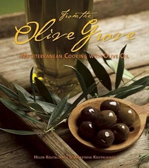 Seller image for From the Olive Grove : Mediterranean Cooking With Olive Oil for sale by GreatBookPrices