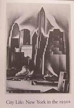 City Life: New York in the 1930s : Prints from the permanent collection of the Whitney Museum of ...