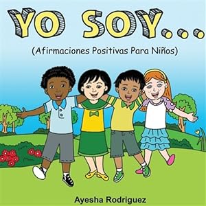 Imagen del vendedor de Yo Soy.Afirmaciones Positivas Para Nios: Afirmaciones Positivas Para Nios -Language: spanish a la venta por GreatBookPrices