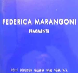 Imagen del vendedor de Frederica Marangoni : Fragments. An exhibition by Holly Solomon Gallery : March 18 to April 22, 1995. a la venta por Wittenborn Art Books