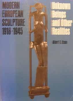 Modern European Sculpture, 1918-1945 : Unknown Beings and Other Realities. An exhibition by Albri...