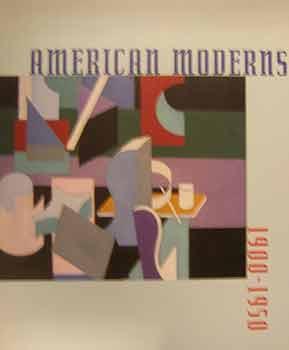 Imagen del vendedor de American Moderns : 1900-1950. An exhibition by Muse d'Art Amricain, Giverny, July 25-October 31, 2000. a la venta por Wittenborn Art Books