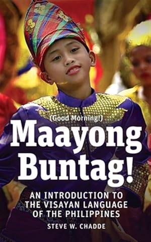 Imagen del vendedor de Maayong Buntag!: An Introduction to the Visayan Language of the Philippines a la venta por GreatBookPrices