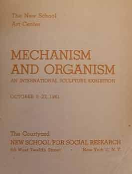 Seller image for Mechanism and Organism : An International Sculpture Exhibition, October 5-27, 1961. for sale by Wittenborn Art Books