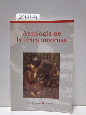 Imagen del vendedor de ANTOLOGÍA DE LA LÍRICA AMOROSA a la venta por Librería Circus