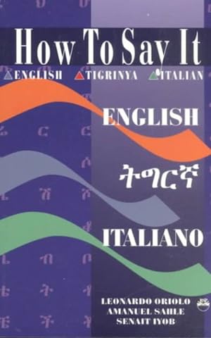 Seller image for How to Say It : English-Tigrinya-Italian for sale by GreatBookPrices