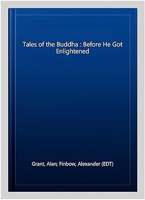 Imagen del vendedor de Tales of the Buddha : Before He Got Enlightened a la venta por GreatBookPrices