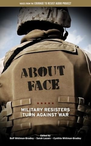 Bild des Verkufers fr About Face : Military Resisters Turn Against War zum Verkauf von GreatBookPrices