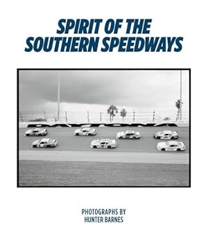 Image du vendeur pour Spirit of the Southern Speedways mis en vente par GreatBookPrices