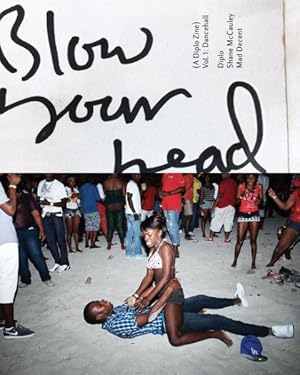 Seller image for Blow Your Head : A Diplo Zine: Dancehall for sale by GreatBookPrices