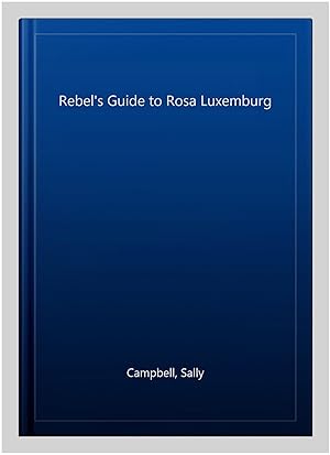 Seller image for Rebel's Guide to Rosa Luxemburg for sale by GreatBookPrices