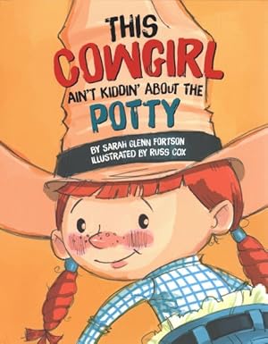 Image du vendeur pour This Cowgirl Ain't Kiddin' About Potty mis en vente par GreatBookPrices