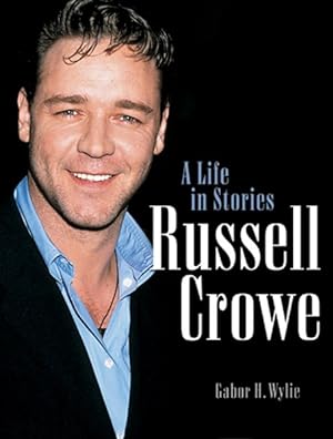 Imagen del vendedor de Russel Crowe : A Life in Stories a la venta por GreatBookPrices