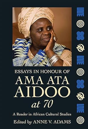 Seller image for Essays in Honour of Ama Ata Aidoo at 70 : A Reader in African Culture Studies for sale by GreatBookPrices