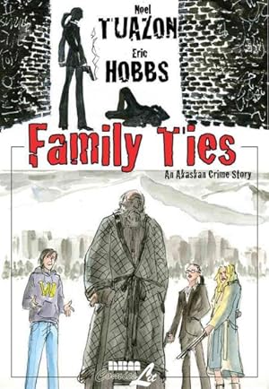 Bild des Verkufers fr Family Ties : An Alaskan Crime Drama zum Verkauf von GreatBookPrices